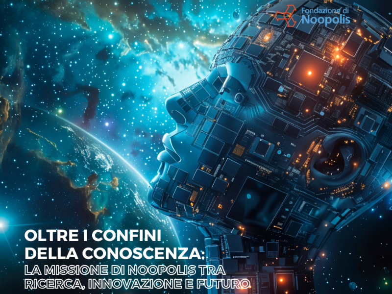 Oltre i Confini della Conoscenza: La Missione di Noopolis tra Ricerca, Innovazione e&nbsp;Futuro